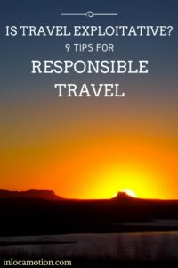 Is Travel Exploitative? 9 Tips For Responsible Travel