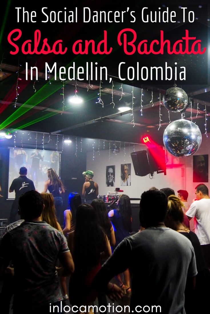 The Social Dancer's Guide To Salsa And Bachata In Medellin, Colombia