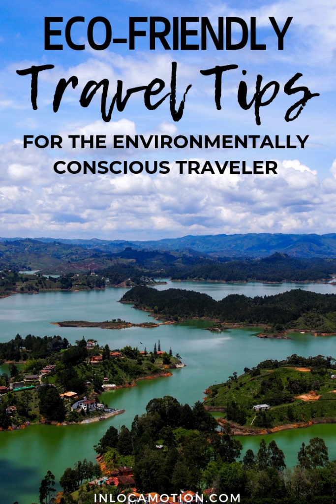 Eco-Friendly Travel Tips For The Environmentally Conscious Traveler