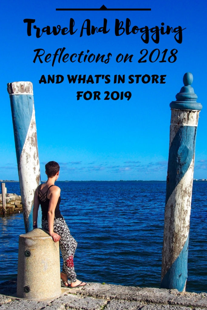 Travel And Blogging: Reflections On 2018, And What's In Store For 2019
